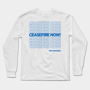 CEASEFIRE NOW! Long Sleeve T-Shirt